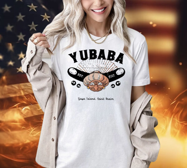 Yubaba Bath House Yuya Island Spirit Realm we give a job to anyone who asks est 2001 T-Shirt