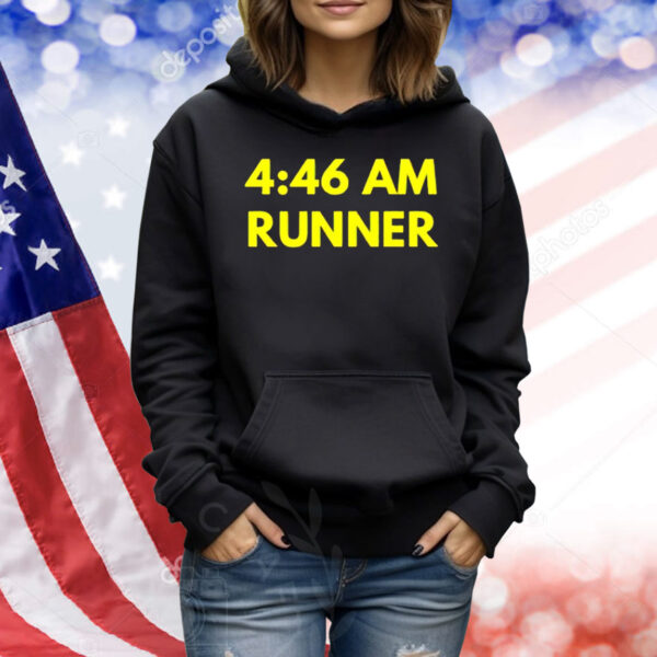 4 46 am runner Shirt