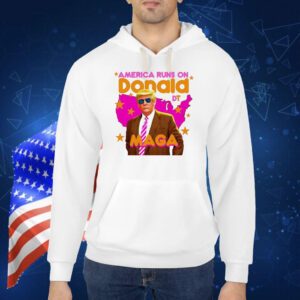 America runs on Donald Trump Maga Shirt