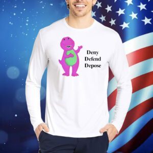 Barney Deny Defend Depose Shirt