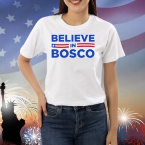 Believe in Bosco Shirt