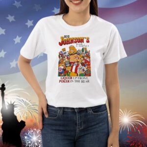 Big Johnson’s Bar and Casino liquor up front poker in the rear Shirt