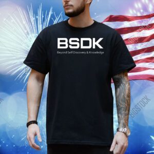 Bsdk Beyond Self Discovery & Knowledge Shirt