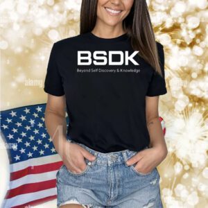 Bsdk Beyond Self Discovery & Knowledge Shirt
