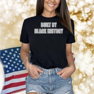 Built by black history Shirt