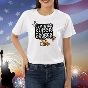 Certified kuber goober Shirt