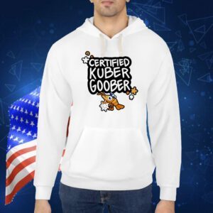 Certified kuber goober Shirt