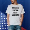 Cheese eating fart machine Shirt