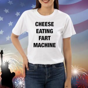Cheese eating fart machine Shirt