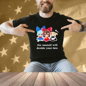 Cirno Marisa Reimu The Council Will Decide Your Fate Shirt