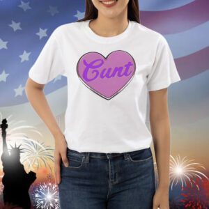 Cunt heart Shirt