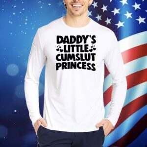 Daddy’s little cumslut princess Shirt