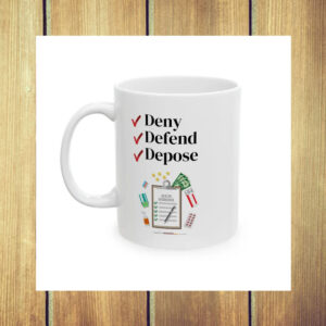 Deny, Defend, Depose Ceramic Coffee Mug