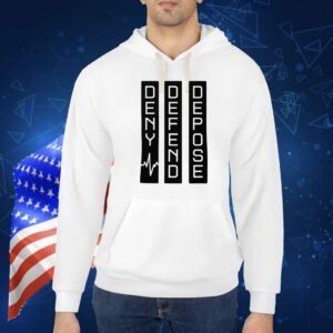 Deny Defend Depose Protest Shirt