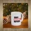 Deny. Defend. Depose. Mugs