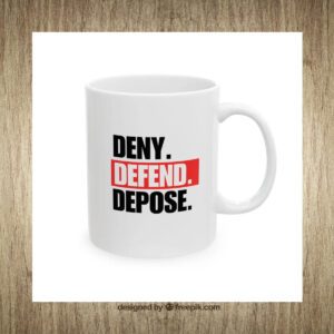 Deny. Defend. Depose. Mugs
