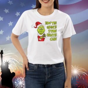 Doug ford the Grinch stole healthcare Christmas Shirt