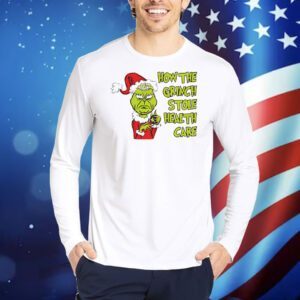 Doug ford the Grinch stole healthcare Christmas Shirt