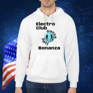 Electro club dance party bonanza Shirt