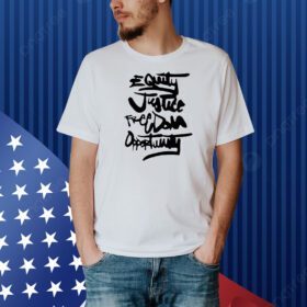 Equality justice freedom opportunity Shirt