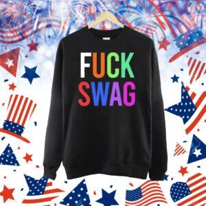 Fuck swag Shirt