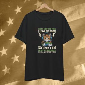 Gaming Every Now And Then I Leave My Room So Here I Am Enjoy My Presence For A Limited Time Cat Space T-Shirt