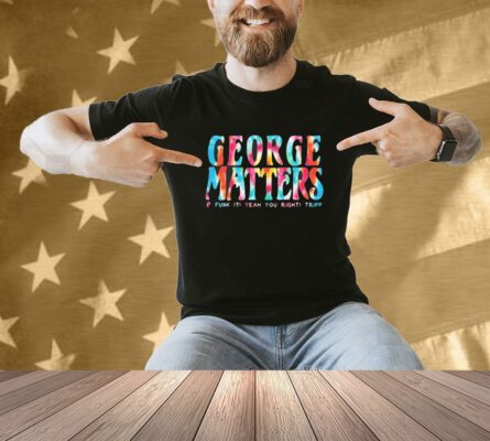 George Porter Jr. George Matters Funk It Yeah You Right Tripp Shirt