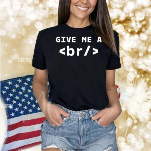 Give me a br Shirt