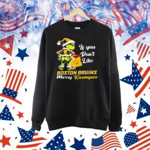Grinch if you don’t like Boston Bruins Merry Kissmyass Shirt