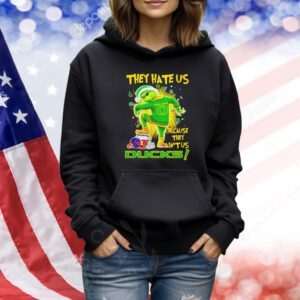 Grinch they hate us because they ain’t us Ducks Christmas Shirt