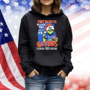 Grinch they hate us because they ain’t us Florida Gators Shirt
