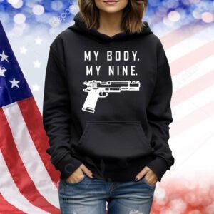 Gun my body my nine Shirt