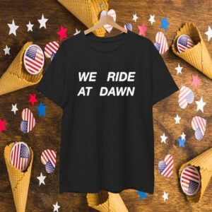 Hannah Berner We Ride At Dawn T-Shirt