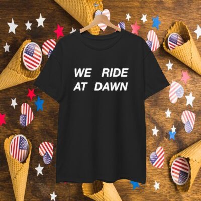 Hannah Berner We Ride At Dawn T-Shirt