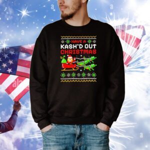 Have a Kash’d out Christmas T-Shirt