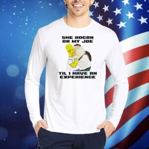 Homer Simpson kiss Peter Griffin she rogan on my joe til i have an experience Shirt