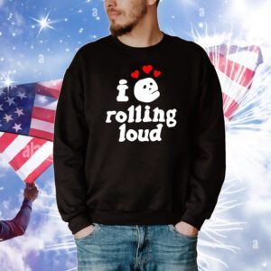 I love rolling loud T-Shirt
