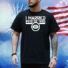 I married into this Green Bay Packers Shirt