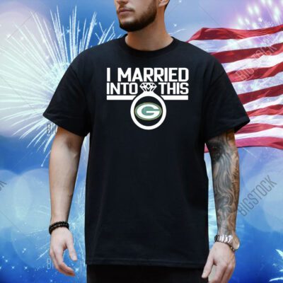 I married into this Green Bay Packers Shirt
