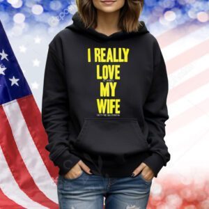 I really love my wife Shirt