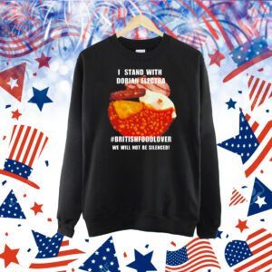 I stand with dorian electra British food lover Shirt