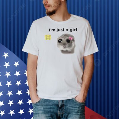 I’m just a girl credit card skin Shirt