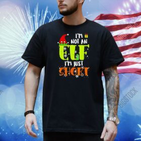 I’m not an ELF I’m just short Christmas 2024 Shirt