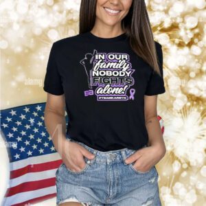 In our family nobody fights alone Shirt