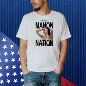 It girl Manon nation Shirt