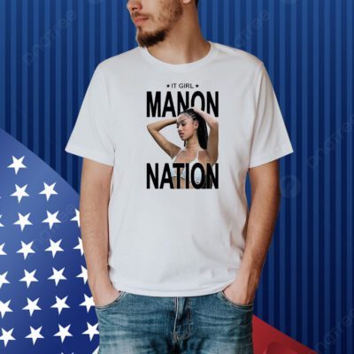 It girl Manon nation Shirt