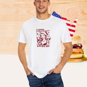It’s Beginning To Look A Lot Like Fuck This Shit Christmas T-Shirt