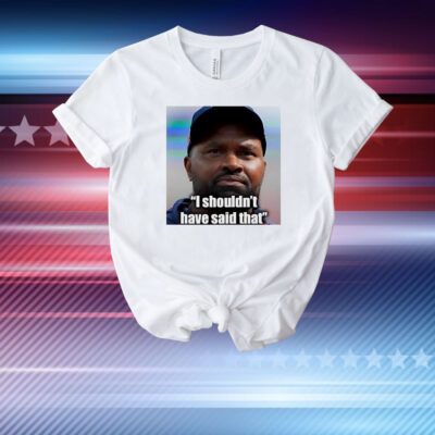 Jerod Mayo I shouldn’t have said that T-Shirt