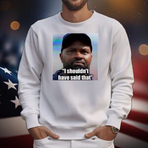 Jerod Mayo I shouldn’t have said that T-Shirt