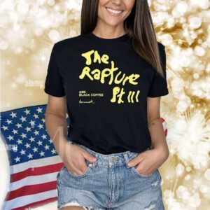 Keinemusik Rapture Pt III and me black coffee Shirt